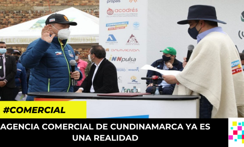 Agencia Comercial de Cundinamarca ya es una realidad