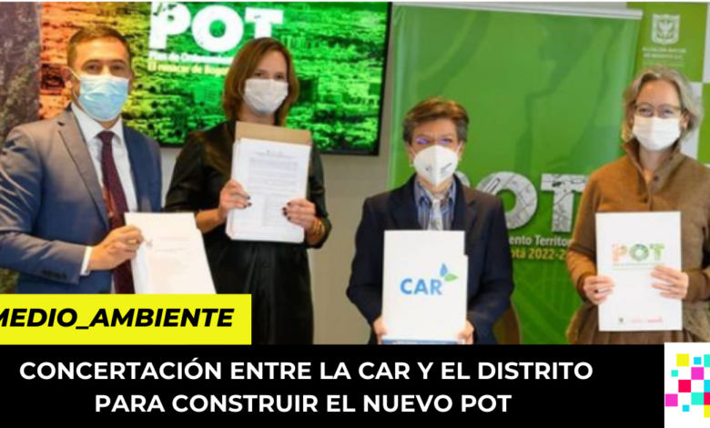 concertación entre la CAR y el Distrito para construir el nuevo POT