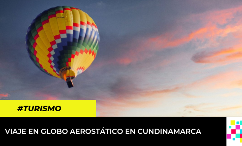 Vuelo en globo aerostático en Cundinamarca