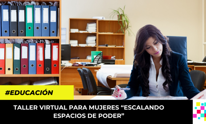 Taller virtual para mujeres “Escalando espacios de poder”