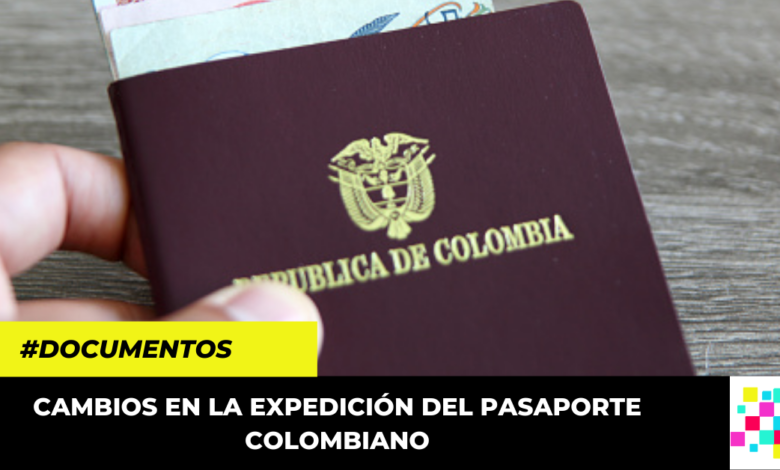 cambios en la expedición del pasaporte Pasaporte colombiano