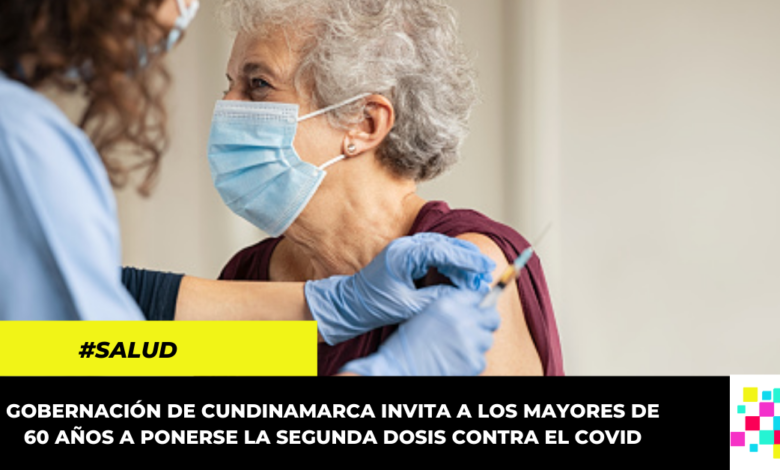 mayores de 60 años no tienen la segunda dosis contra el Covid en Cundinamarca