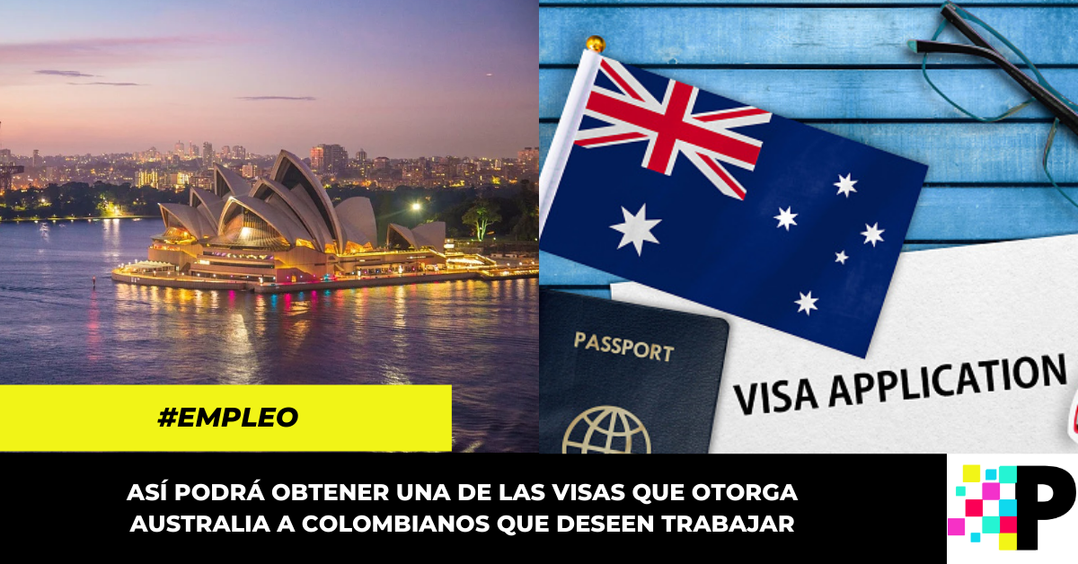 Colombianos Podrán Obtener Visa Gratuita Para Viajar Y Trabajar En ...