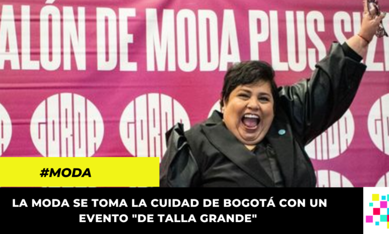 Llega a Bogotá 'Gorda' una feria de moda para tallas grandes