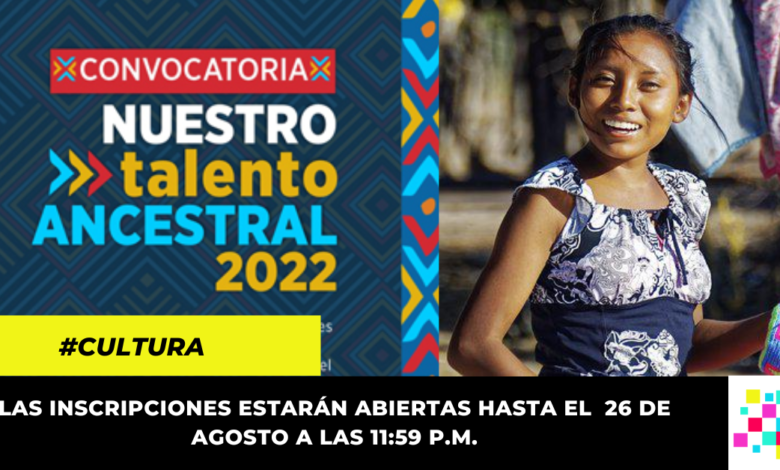 Abierta convocatoria para artistas "Nuestro Talento Ancestral 2022"