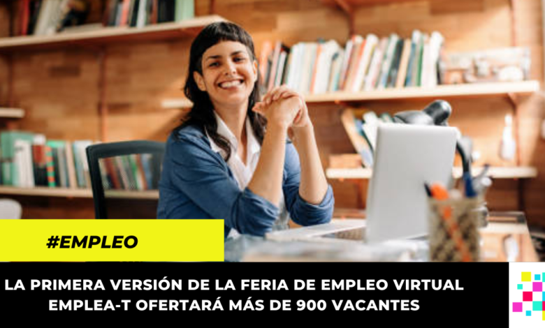 Este 6 de septiembre inicia la Feria de Empleo virtual 'Emplea-T'