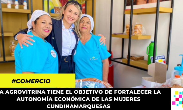 Agrovitrina Cundinamarca: Mujeres emprendedoras podrán comercializar sus productos los últimos martes de cada mes