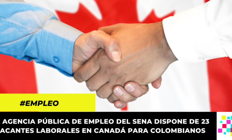 Colombianos podrán trabajar en Canadá con jugosos salarios de hasta $20 millones