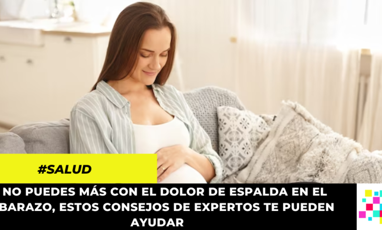 Tips para aliviar el dolor de espalda en el embarazo