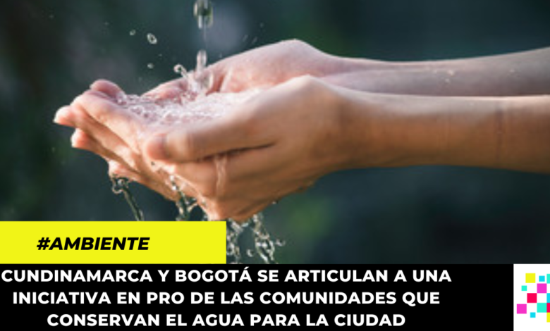 Cundinamarca y Bogotá se unen en un proyecto estratégico para garantizar el recurso hídrico en la región